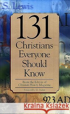 131 Christians Everyone Should Know Christian History Magazine               Mark Galli 9780805490404 B&H Publishing Group