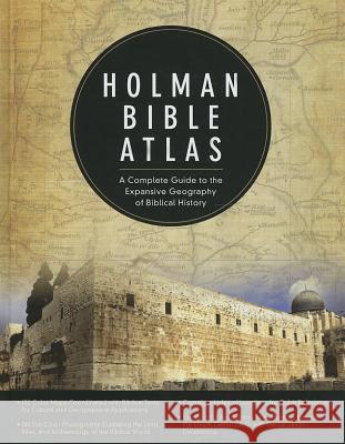 Holman Bible Atlas: A Complete Guide to the Expansive Geography of Biblical History Thomas V. Brisco 9780805497601 Holman Reference