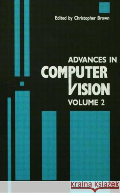 Advances in Computer Vision : Volume 2 C. Brown Christopher Brown C. Brown 9780805800920 Taylor & Francis