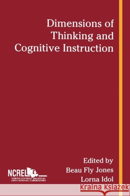 Dimensions of Thinking and Cognitive Instruction Beau Fly Jones Lorna Idol 9780805803464 Lawrence Erlbaum Associates