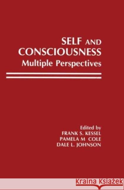 Self and Consciousness : Multiple Perspectives Kessel                                   Frank S. Kessel Milton D. Hakel 9780805805321