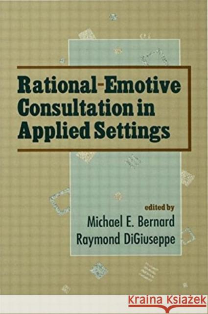 Rational-Emotive Consultation in Applied Settings Digiuseppe, Raymond 9780805805789