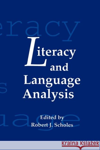 Literacy and Language Analysis Scholes                                  Robert J. Scholes 9780805809206 Lawrence Erlbaum Associates