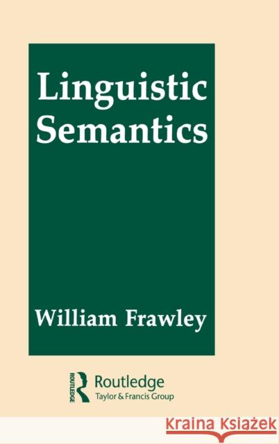 Linguistic Semantics William Frawley Frawley 9780805810745