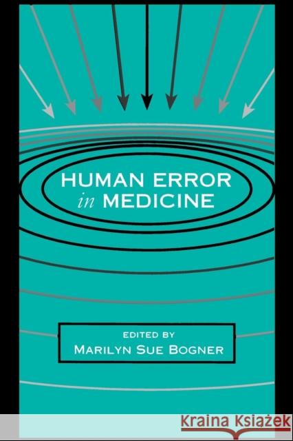 Human Error in Medicine Marilyn Sue Bogner 9780805813869 0