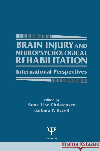 Brain Injury and Neuropsychological Rehabilitation: International Perspectives Christensen, Anne-Lise 9780805814484 Lawrence Erlbaum Associates