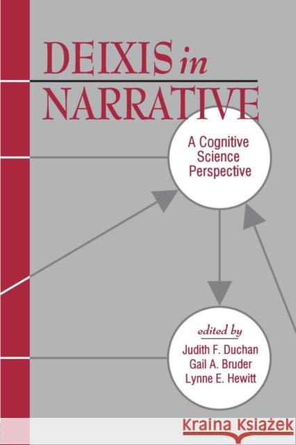 Deixis in Narrative: A Cognitive Science Perspective Duchan, Judith F. 9780805814637 Taylor & Francis