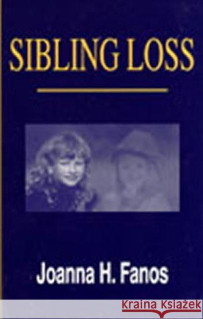 Sibling Loss Joanna H. Fanos 9780805817775 Lawrence Erlbaum Associates