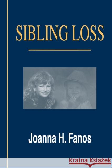 Sibling Loss Joanna H. Fanos 9780805817782 Lawrence Erlbaum Associates