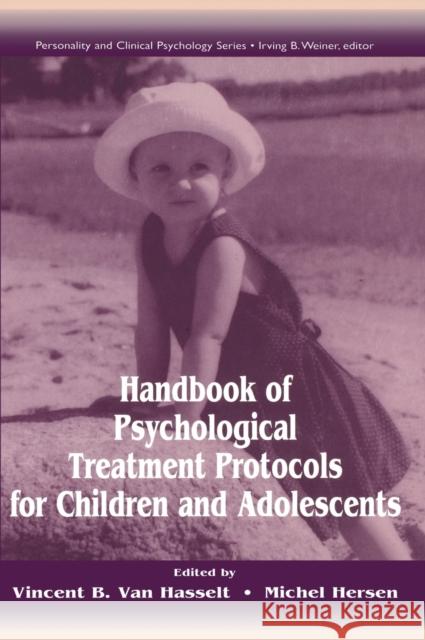 Handbook of Psychological Treatment Protocols for Children and Adolescents Hassel Van Michel Hersen Vincent B. Va 9780805817829