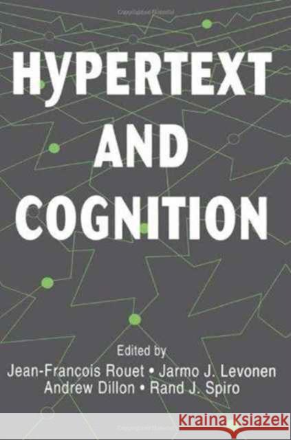 Hypertext and Cognition Jean-Francois Rouet Rand J. Spiro Andrew Dillon 9780805821437