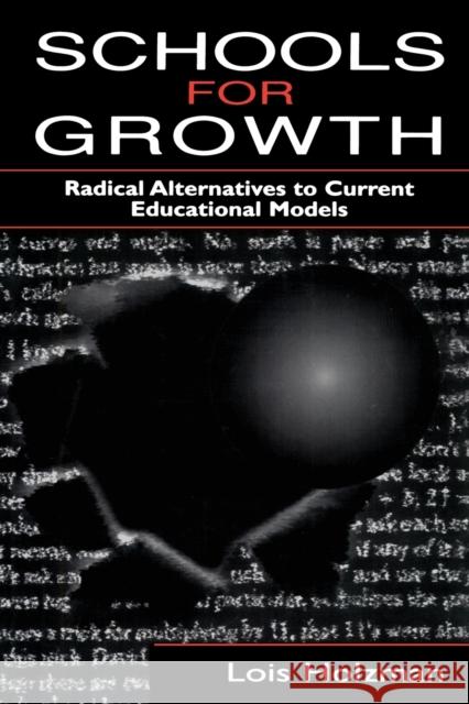 Schools for Growth: Radical Alternatives To Current Education Models Holzman, Lois 9780805823578