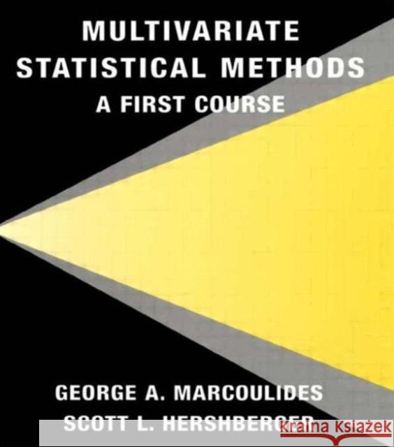 Multivariate Statistical Methods: A First Course Marcoulides, George A. 9780805825725 Lawrence Erlbaum Associates