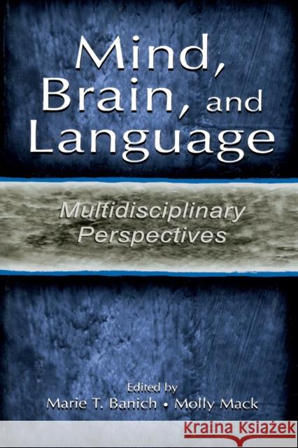 Mind, Brain, and Language: Multidisciplinary Perspectives Banich, Marie T. 9780805833287 Lawrence Erlbaum Associates