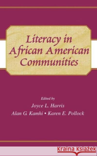 Literacy in African American Communities Joyce L. Harris Karen E. Pollock Alan G. Kamhi 9780805834017 Lawrence Erlbaum Associates
