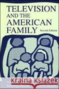 Television and the American Family Jennings Bryant J. Alison Bryant 9780805834215