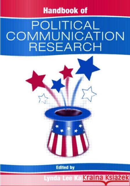 Handbook of Political Communication Research Lynda Lee Kaid 9780805837759 Lawrence Erlbaum Associates