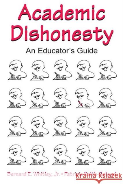 Academic Dishonesty: An Educator's Guide Keith-Spiegel, Patricia 9780805840193