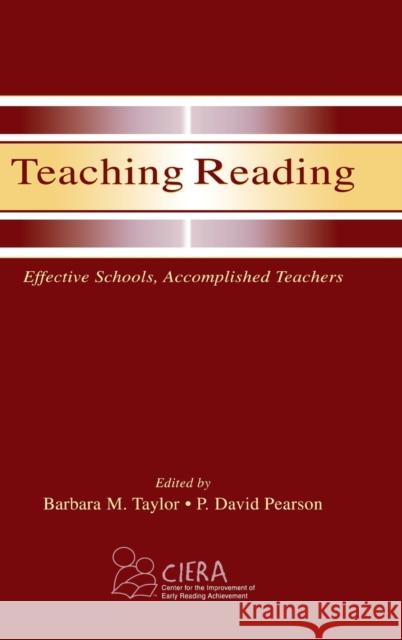 Teaching Reading: Effective Schools, Accomplished Teachers Taylor, Barbara M. 9780805841336 Lawrence Erlbaum Associates