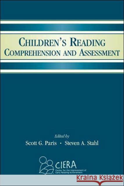 Children's Reading Comprehension and Assessment Paris                                    Scott G. Paris Steven A. Stahl 9780805846553 Lawrence Erlbaum Associates