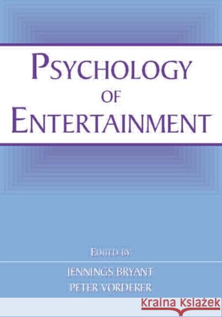 Psychology of Entertainment Jennings Bryant Peter Vorderer 9780805852387