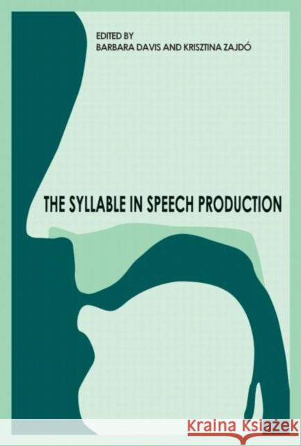 The Syllable in Speech Production: Perspectives on the Frame Content Theory Davis, Barbara L. 9780805854794 Lawrence Erlbaum Associates