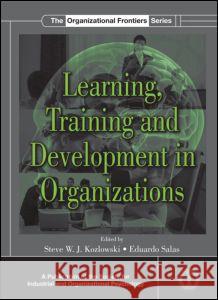 Learning, Training, and Development in Organizations Salas Eduardo 9780805855593 Psychology Press