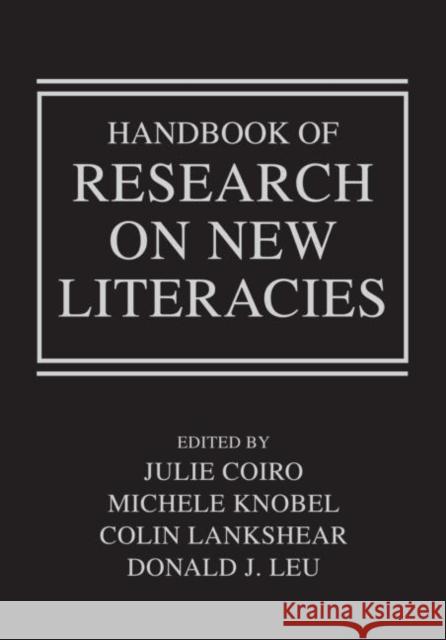 Handbook of Research on New Literacies Donald J. Leu Michele Knobel Colin Lankshear 9780805856514