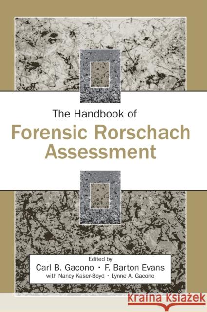 The Handbook of Forensic Rorschach Assessment Carl B. Gacono Barton Evans 9780805858235