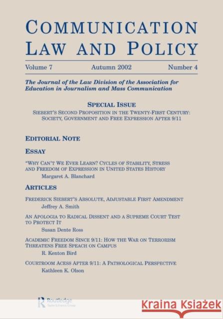 Siebert's Second Proposition in the Twenty-First Century: Society, Government and Free Expression After 9/11: A Special Issue of Communication Law and Hopkins, W. Wat 9780805896343 Taylor & Francis