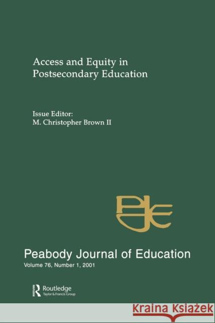 Access and Equity in Postsecondary Education: A Special Issue of the Peabody Journal of Education Brown II, M. Christopher 9780805896862 Taylor & Francis