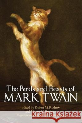 The Birds and Beasts of Mark Twain James Branch Cabell Robert M. Rodney Minnie M. Brashear 9780806111209 University of Oklahoma Press