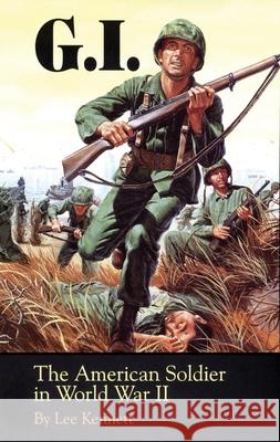 G.I.: The American Soldier in World War II Lee Kennett 9780806129259 University of Oklahoma Press