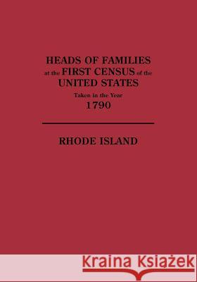 Heads of Families at the First Census of the United States Taken in the Year 1790 U.S. Bureau of the Census Staff 9780806303413 Genealogical Publishing Company