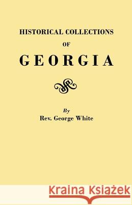 Historical Collections of Georgia George White 9780806303765