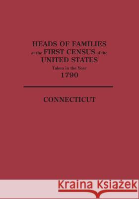 Heads of Families at the First Census of the United States Taken in the Year U.S. Bureau of the Census Staff 9780806305233 Genealogical Publishing Company