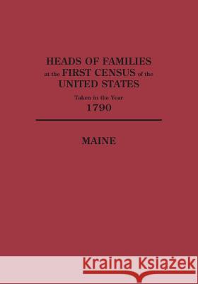Heads of Families at the First Census of the United States Taken in the Year 1790 U.S. Bureau of the Census Staff 9780806305691 Genealogical Publishing Company