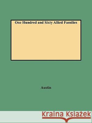 One Hundred and Sixty Allied Families Austin 9780806307633