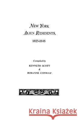 New York Alien Residents, 1825-1848 Scott 9780806308142