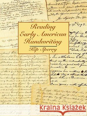 Reading Early American Handwriting Kip Sperry 9780806308463 Genealogical Publishing Company