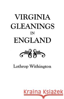 Virginia Gleanings in England Withington 9780806308692 Genealogical Publishing Company
