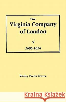 The Virginia Company of London, 1606-1624 Craven 9780806345550