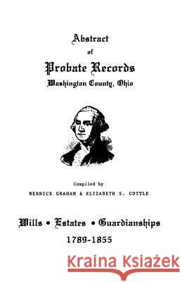 Abstract of Probate Records, Washington County, Ohio Graham 9780806345567