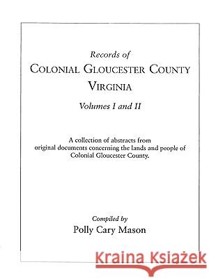 Records of Colonial Gloucester County, Virginia Mason 9780806347202