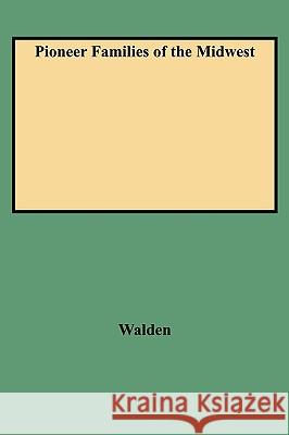 Pioneer Families of the Midwest Walden 9780806347912