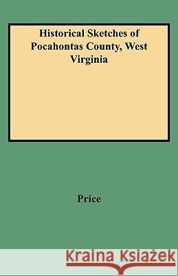 Historical Sketches of Pocahontas County, West Virginia Price 9780806351551
