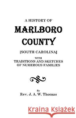 A History of Marlboro County [South Carolina]. Thomas 9780806379852