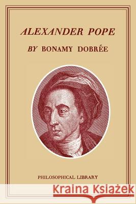 Alexander Pope Bonamy Dobree 9780806530178 Philosophical Library