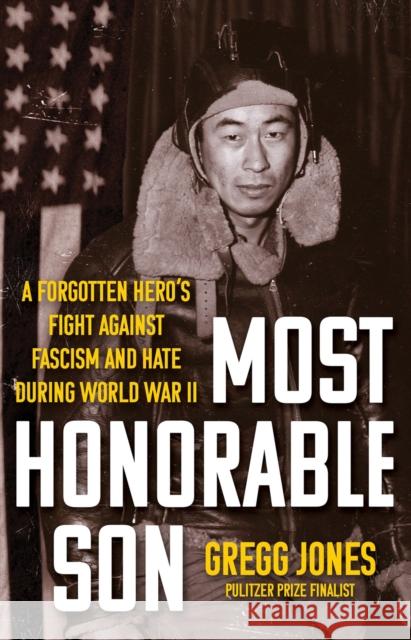 Most Honorable Son: A Forgotten Hero’s Fight Against Fascism and Hate During World War II Gregg Jones 9780806542935 Citadel Press
