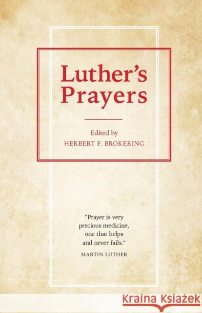 Luthers Prayers Brokering, Herbert F. 9780806627557 Augsburg Fortress Publishers